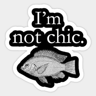 I'm not chic funny design Sticker